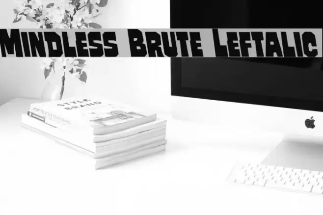 Mindless Brute Leftalic Font examples