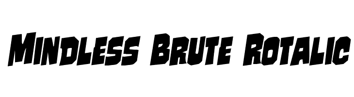 Mindless Brute Rotalic फ़ॉन्ट