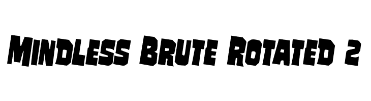Mindless Brute Rotated 2 Font