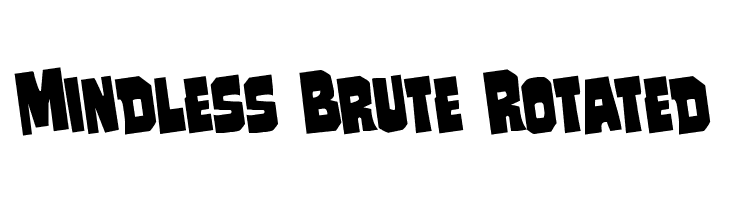 Mindless Brute Rotated फ़ॉन्ट