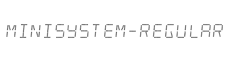 Minisystem-Regular  नि: शुल्क फ़ॉन्ट्स डाउनलोड