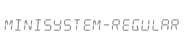 Minisystem-Regular  font caratteri gratis