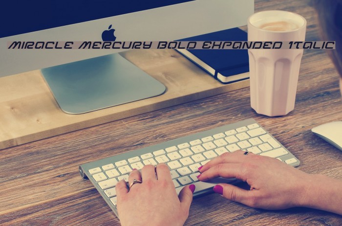 Miracle Mercury Bold Expanded Italic Font examples