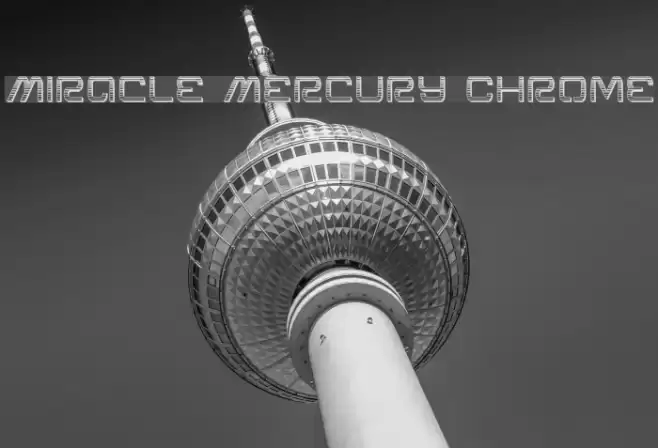 Miracle Mercury Chrome Font examples
