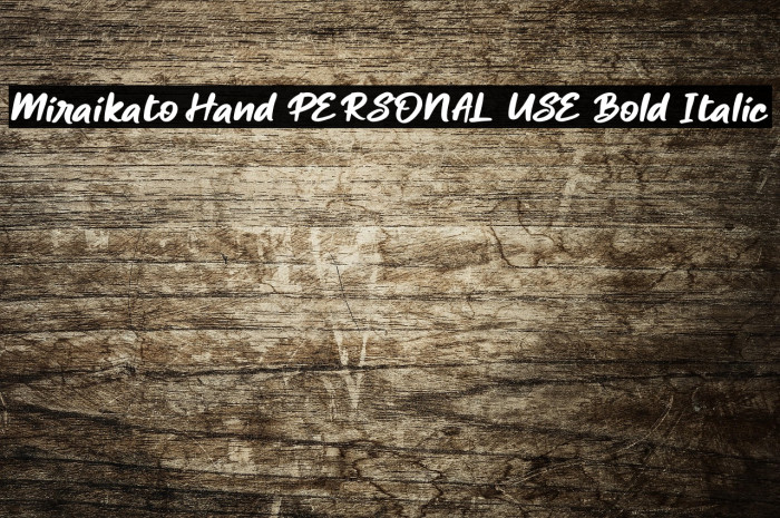 Miraikato Hand PERSONAL USE Bold Italic Example 1