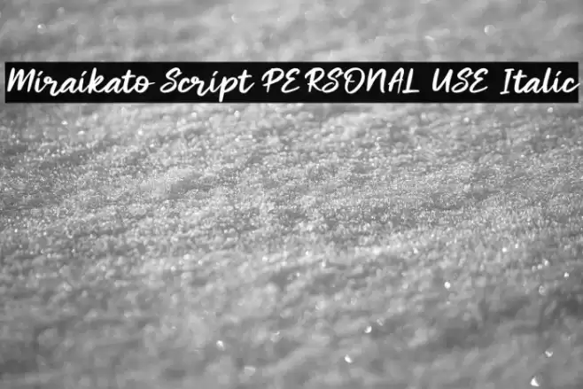 Miraikato Script PERSONAL USE Italic Font examples