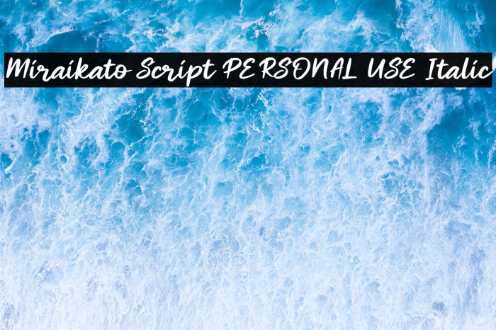 Miraikato Script PERSONAL USE Italic Example 3