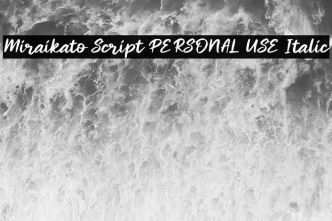 Miraikato Script PERSONAL USE Italic Font examples