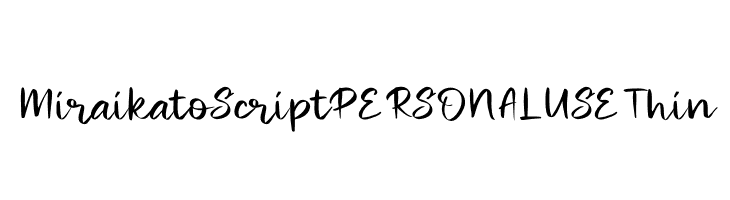 Miraikato Script PERSONAL USE Thin  les polices de caractères gratuit tlcharger