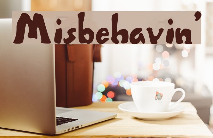 Misbehavin' Font examples