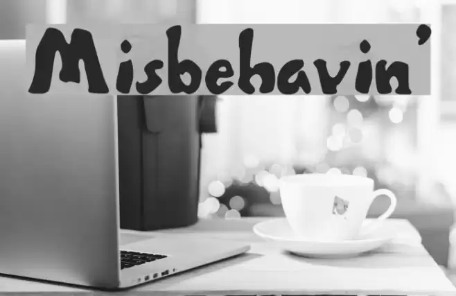 Misbehavin' Font examples