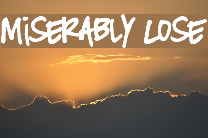 Miserably Lose Font examples
