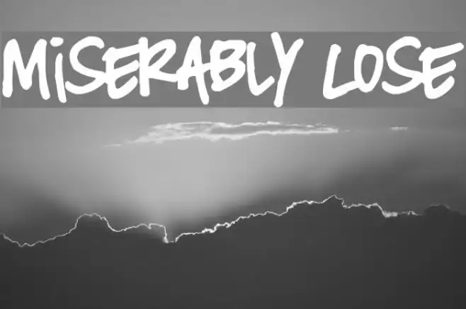Miserably Lose Example 2