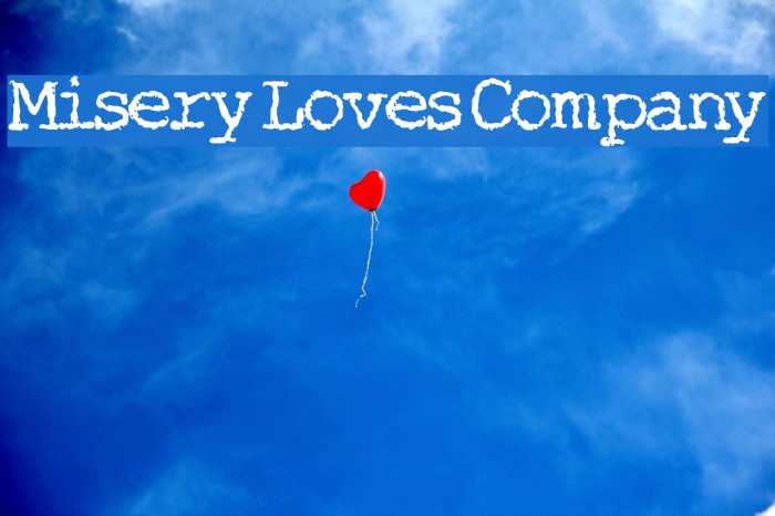 Misery Loves Company Font examples