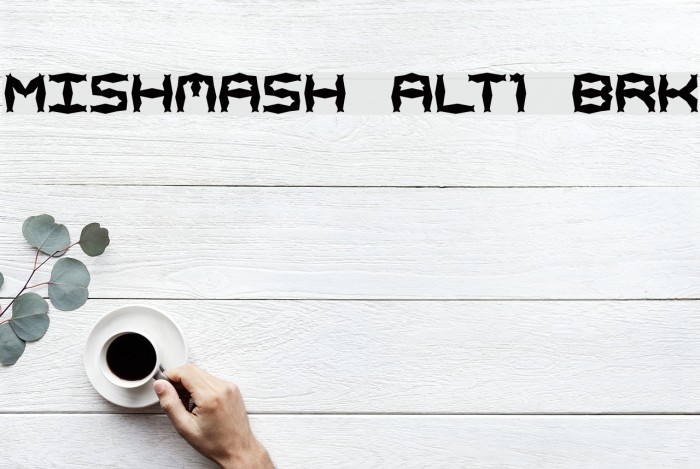 Mishmash ALT1 BRK フォント examples