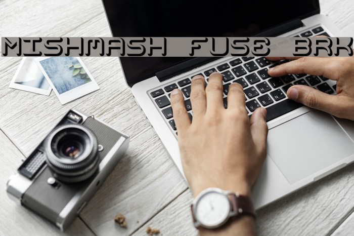 Mishmash Fuse BRK Font examples