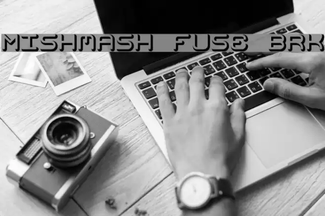 Mishmash Fuse BRK Schriftart examples