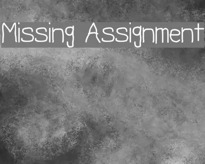 Missing Assignment Font examples