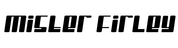 Mister Firley Font