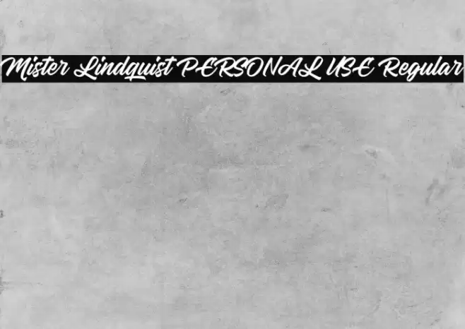 Mister Lindquist PERSONAL USE Regular Font examples