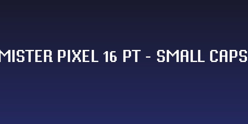 Mister Pixel 16 pt - Small Caps Social Header