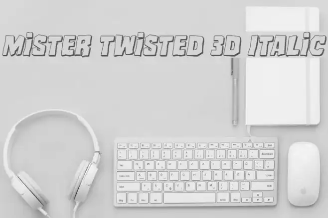 Mister Twisted 3D Italic Example 1