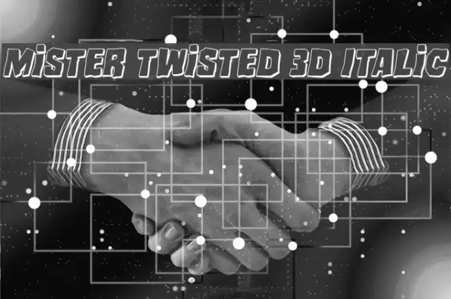 Mister Twisted 3D Italic Example 2