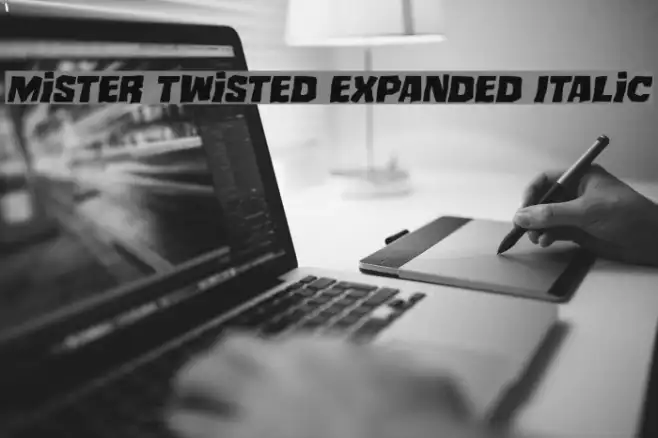 Mister Twisted Expanded Italic Example 3