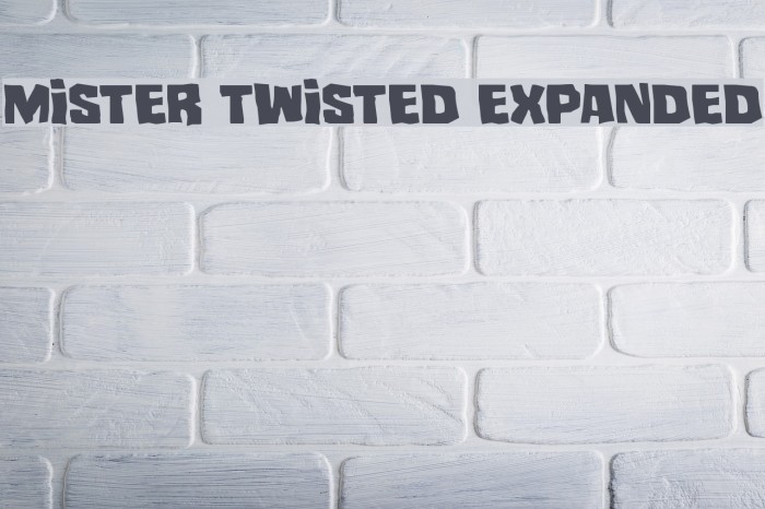 Mister Twisted Expanded Font examples