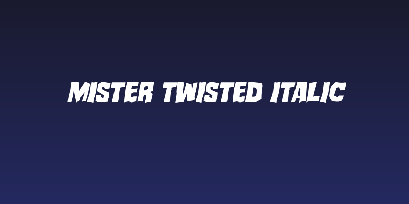 Mister Twisted Italic Social Header