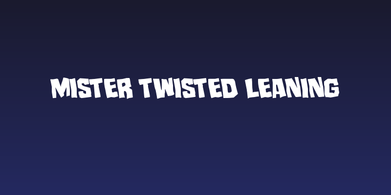 Mister Twisted Leaning Social Header