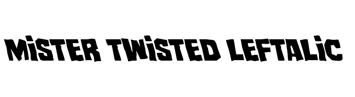 Mister Twisted Leftalic  Frei Schriftart Herunterladen
