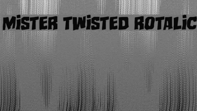 Mister Twisted Rotalic Font examples
