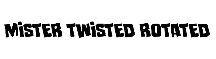 Mister Twisted Rotated  Frei Schriftart Herunterladen