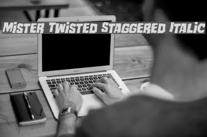 Mister Twisted Staggered Italic Example 2