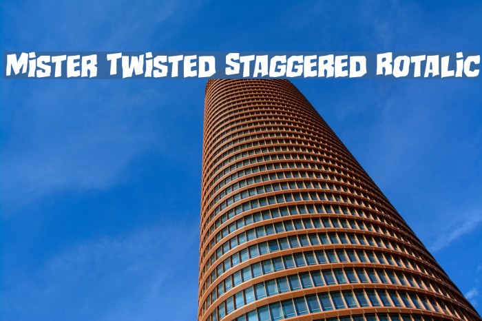 Mister Twisted Staggered Rotalic Font examples