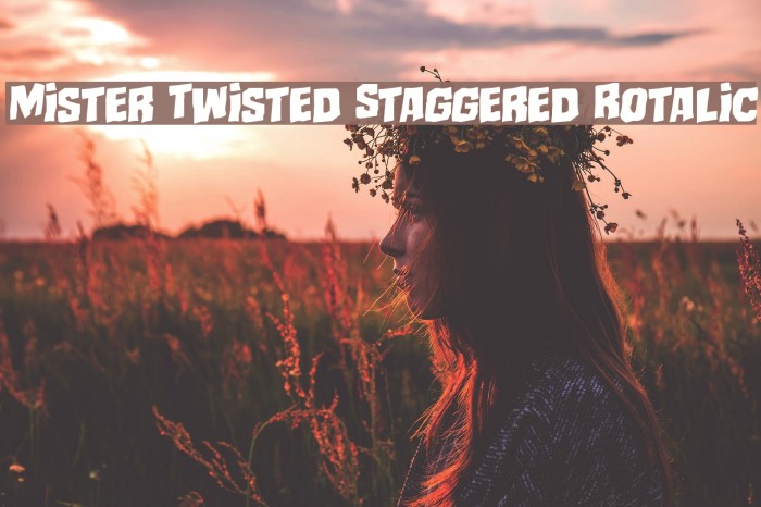Mister Twisted Staggered Rotalic Font examples