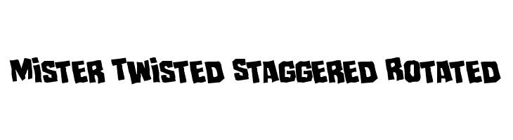 Mister Twisted Staggered Rotated  Frei Schriftart Herunterladen