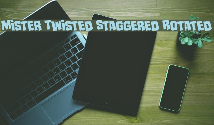 Mister Twisted Staggered Rotated Example 1