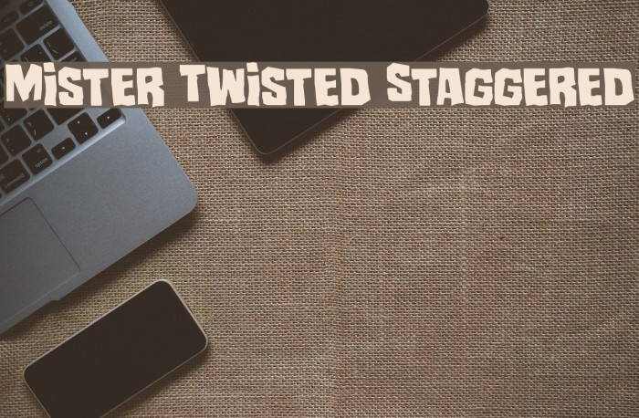 Mister Twisted Staggered Font examples