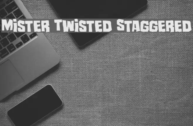 Mister Twisted Staggered Example 1