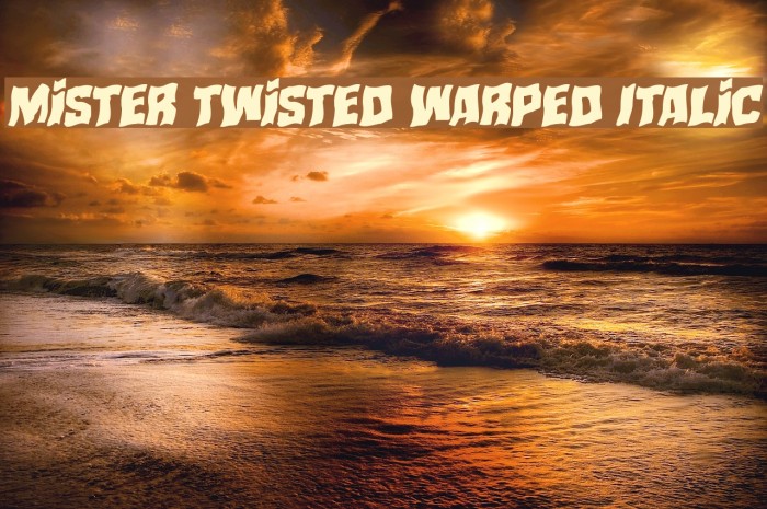 Mister Twisted Warped Italic Example 1