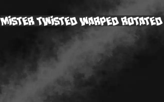 Mister Twisted Warped Rotated Font examples