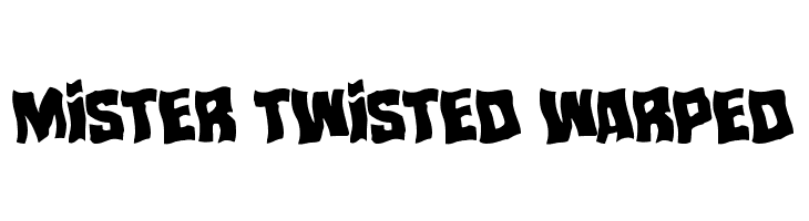 Mister Twisted Warped  Free Fonts Download