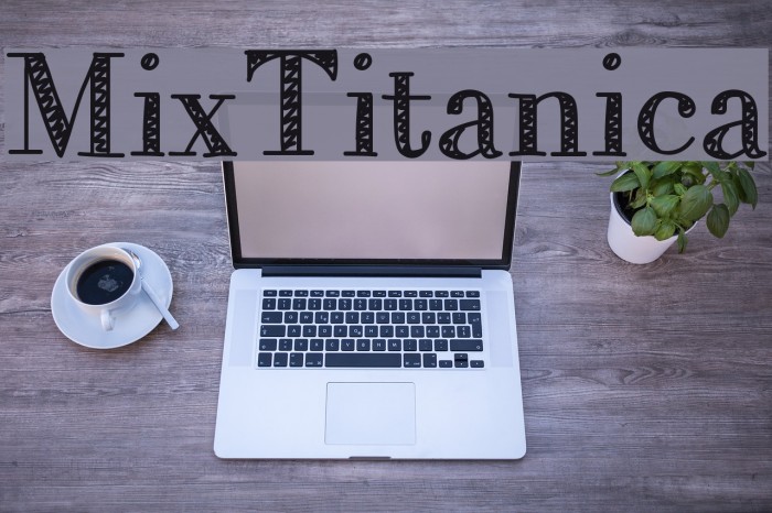 MixTitanica Font examples