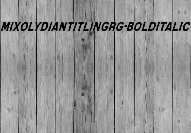 MixolydianTitlingRg-BoldItalic Font examples