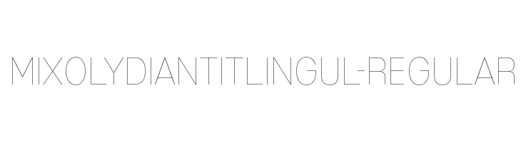 MixolydianTitlingUl-Regular Font