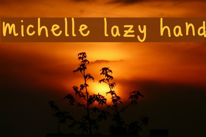 michelle lazy hand Font examples