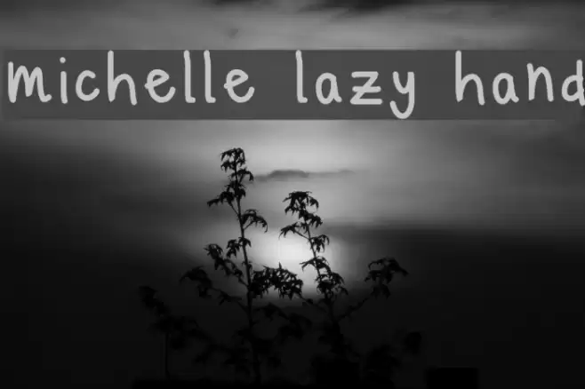 michelle lazy hand examples