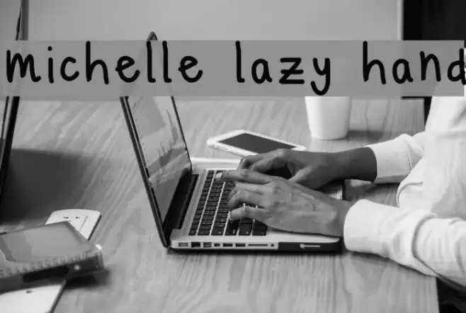 michelle lazy hand examples